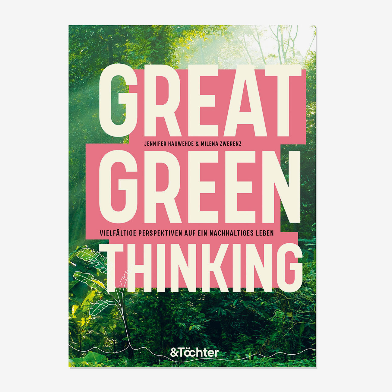 Great Green Thinking - Vielfältige Perspektiven auf ein nachhaltiges Leben